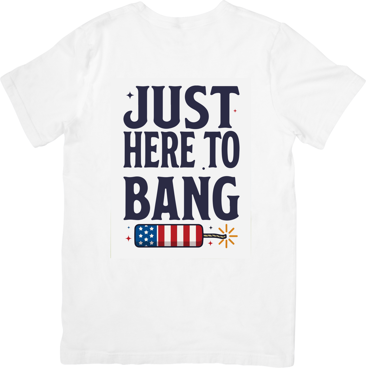 Just Here To Bang Firecracker American Flag T-Shirt | Funny Patriotic 4th Of July Graphic Tee